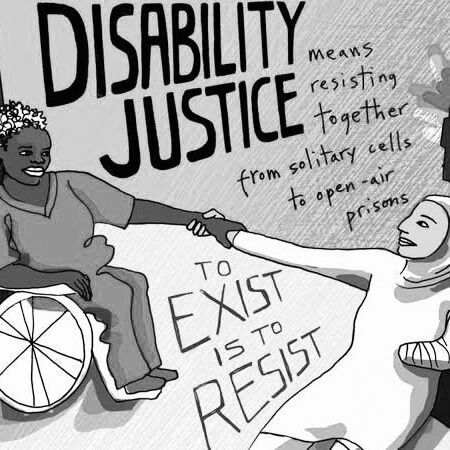 Disability Justice: To Exist is to Resist